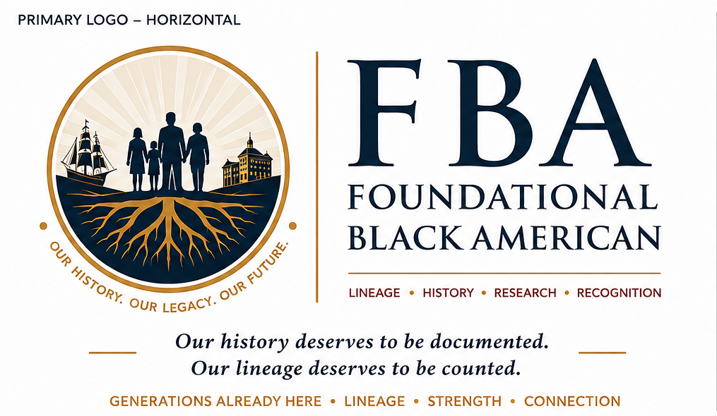 FBA Foundational Black American — Lineage, History, Research, Recognition